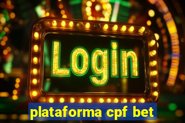 plataforma cpf bet